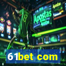 61bet com